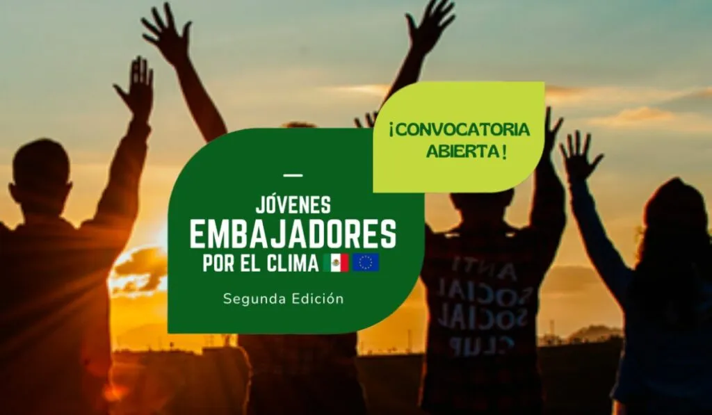 Convocatoria para la segunda edición de la Red de Jóvenes Embajadores por el Clima México – Unión Europea